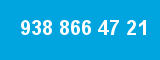 938 866 47 21